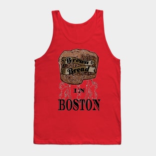 Brown Bread in Boston Tank Top